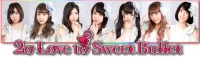 2o Love to Sweet Bullet